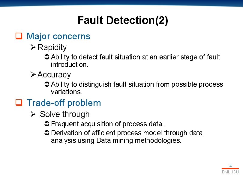 Fault Detection(2) q Major concerns Ø Rapidity Ü Ability to detect fault situation at