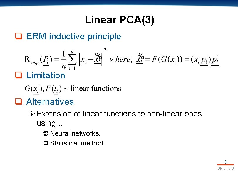 Linear PCA(3) q ERM inductive principle q Limitation q Alternatives Ø Extension of linear