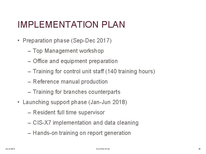 IMPLEMENTATION PLAN • Preparation phase (Sep-Dec 2017) – Top Management workshop – Office and