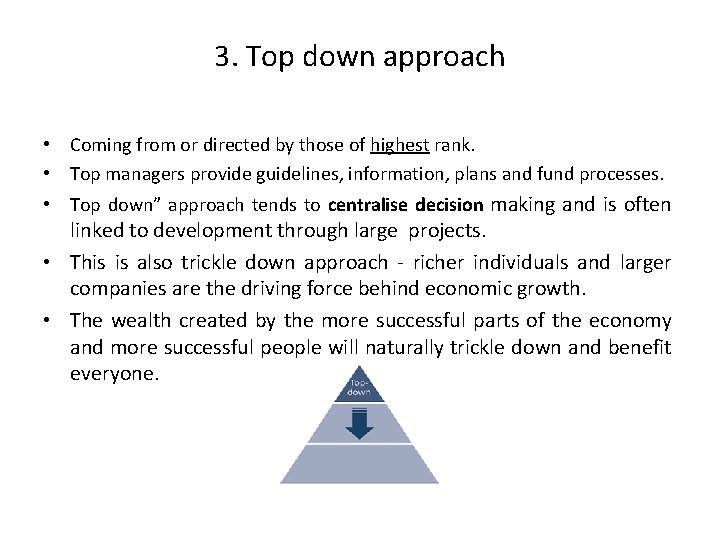 3. Top down approach • Coming from or directed by those of highest rank.