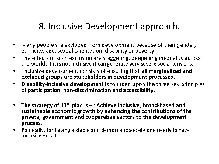 8. Inclusive Development approach. • Many people are excluded from development because of their