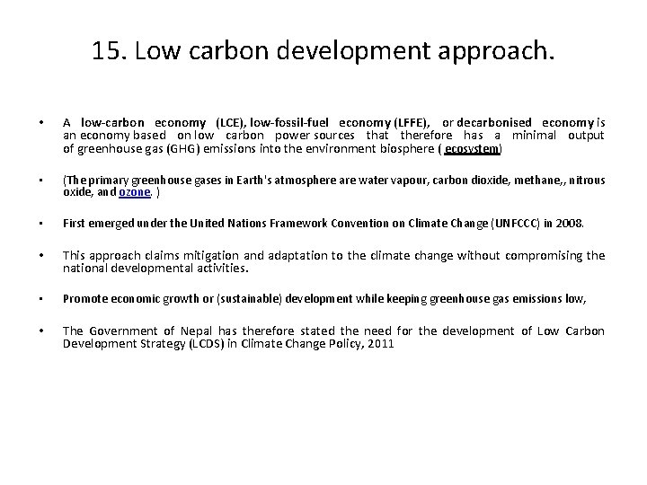 15. Low carbon development approach. • A low-carbon economy (LCE), low-fossil-fuel economy (LFFE), or