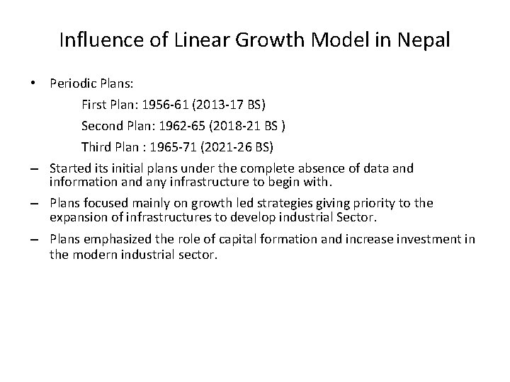 Influence of Linear Growth Model in Nepal • Periodic Plans: First Plan: 1956 -61