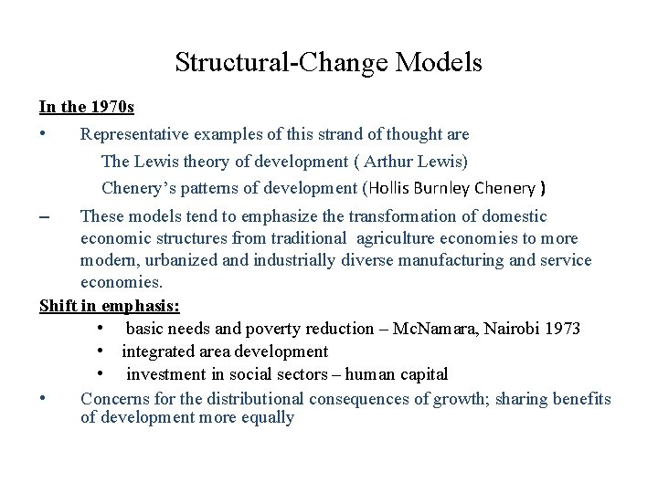 Structural-Change Models In the 1970 s • Representative examples of this strand of thought