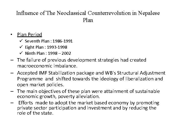 Influence of The Neoclassical Counterrevolution in Nepalese Plan • Plan Period ü Seventh Plan