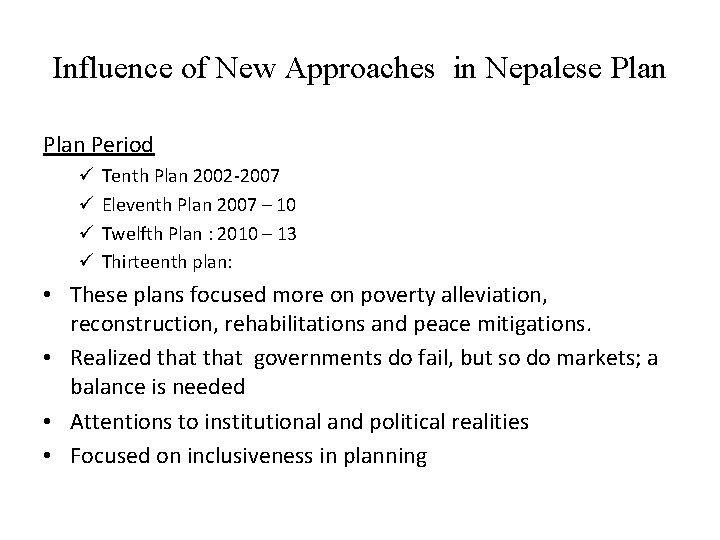 Influence of New Approaches in Nepalese Plan Period ü ü Tenth Plan 2002 -2007
