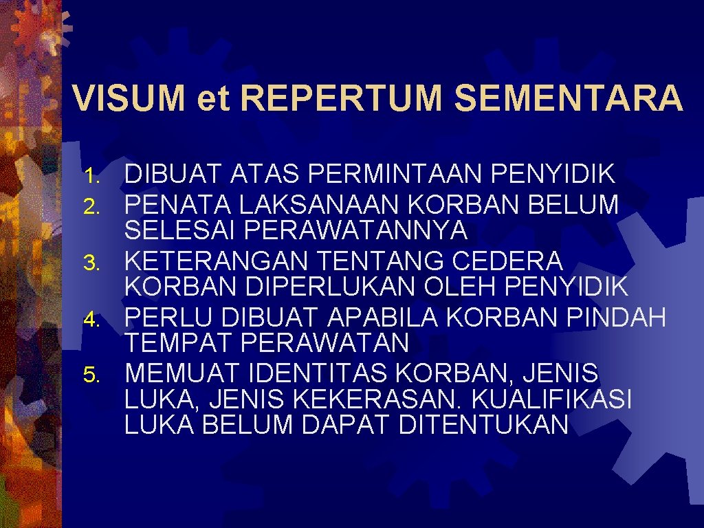 VISUM et REPERTUM SEMENTARA DIBUAT ATAS PERMINTAAN PENYIDIK PENATA LAKSANAAN KORBAN BELUM SELESAI PERAWATANNYA