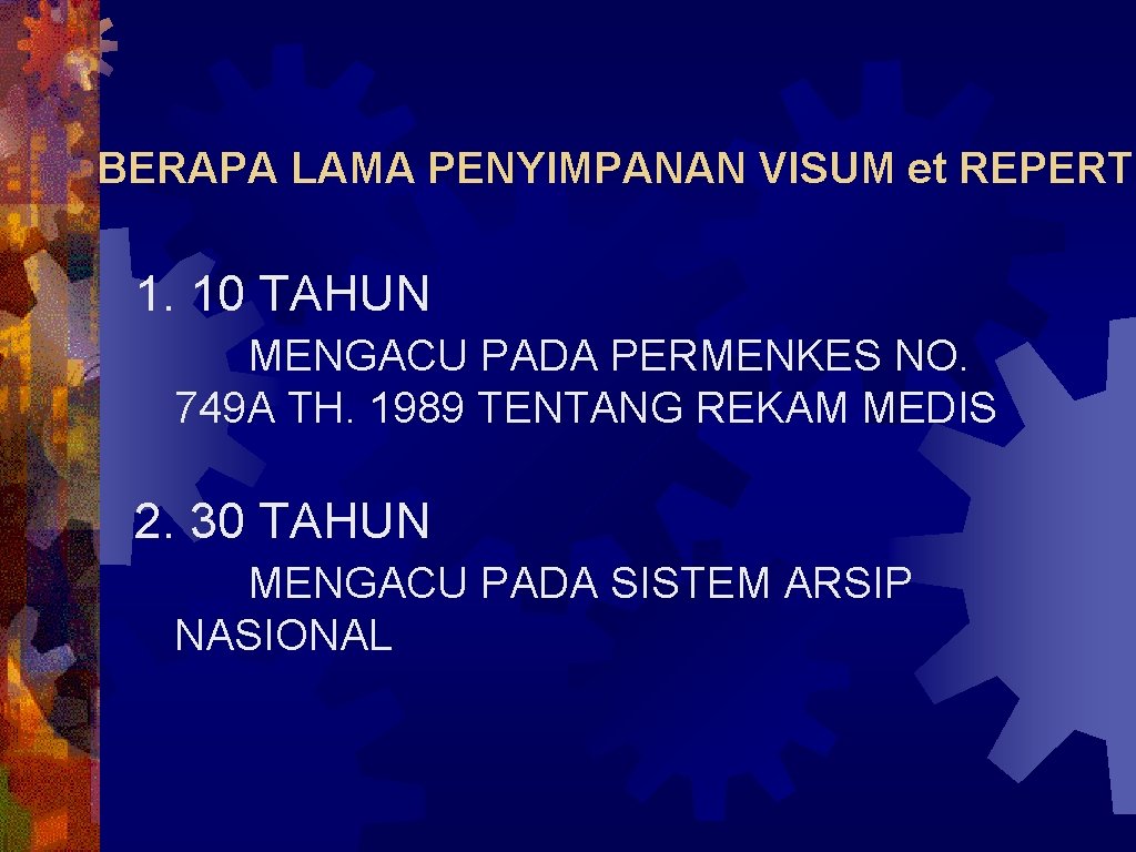 BERAPA LAMA PENYIMPANAN VISUM et REPERTU 1. 10 TAHUN MENGACU PADA PERMENKES NO. 749