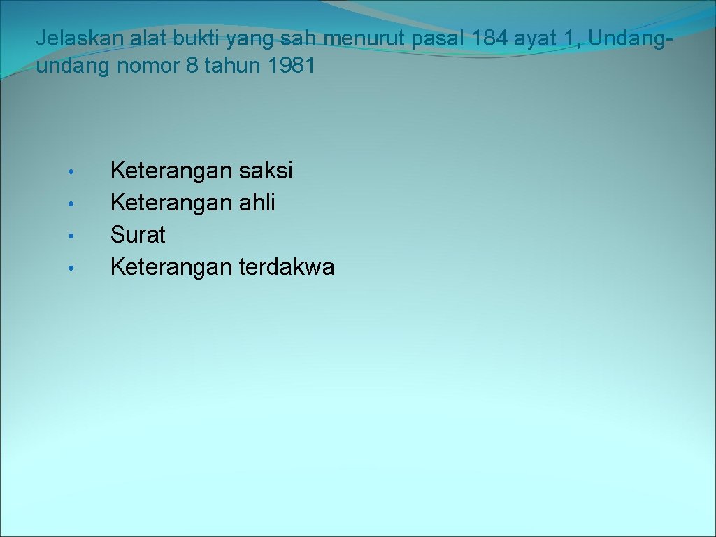 Jelaskan alat bukti yang sah menurut pasal 184 ayat 1, Undangundang nomor 8 tahun