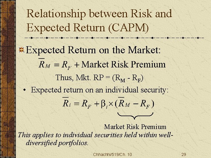 Relationship between Risk and Expected Return (CAPM) Expected Return on the Market: Thus, Mkt.
