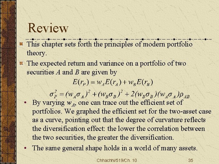 Review This chapter sets forth the principles of modern portfolio theory. The expected return