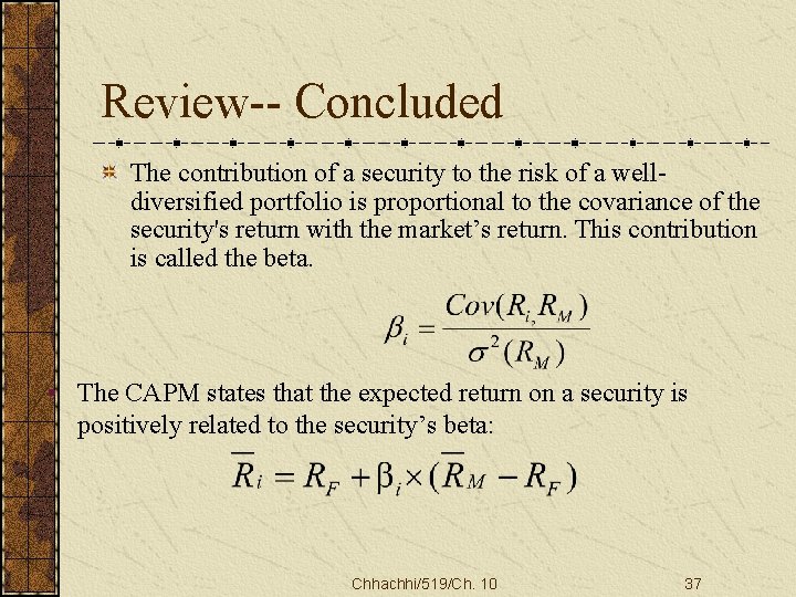 Review-- Concluded The contribution of a security to the risk of a welldiversified portfolio