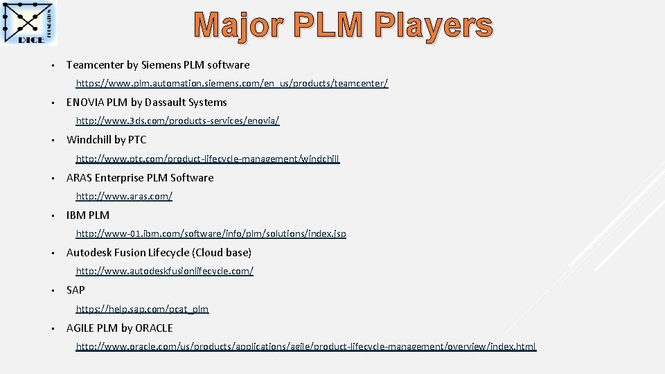 Major PLM Players • Teamcenter by Siemens PLM software https: //www. plm. automation. siemens.