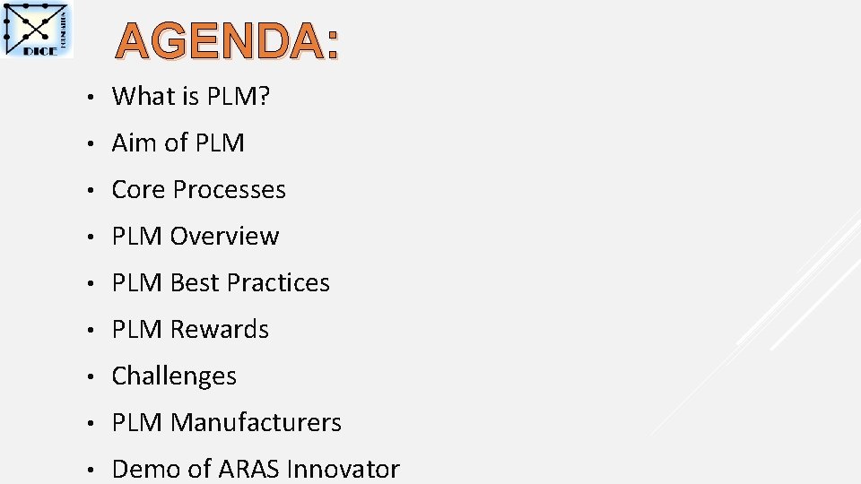 AGENDA: • What is PLM? • Aim of PLM • Core Processes • PLM