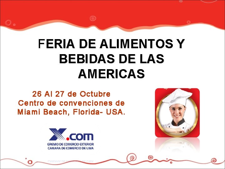 FERIA DE ALIMENTOS Y BEBIDAS DE LAS AMERICAS 26 Al 27 de Octubre Centro