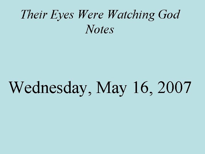 Their Eyes Were Watching God Notes Wednesday, May 16, 2007 