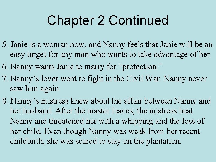 Chapter 2 Continued 5. Janie is a woman now, and Nanny feels that Janie