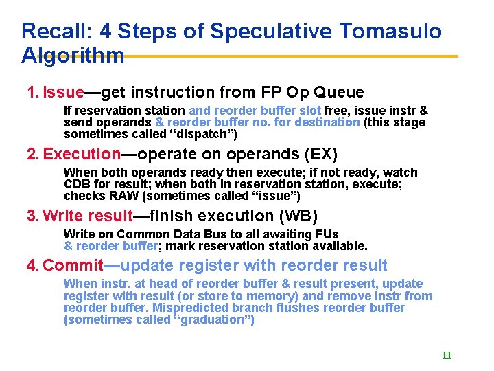 Recall: 4 Steps of Speculative Tomasulo Algorithm 1. Issue—get instruction from FP Op Queue