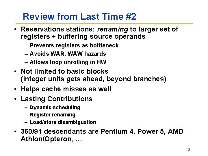 Review from Last Time #2 • Reservations stations: renaming to larger set of registers