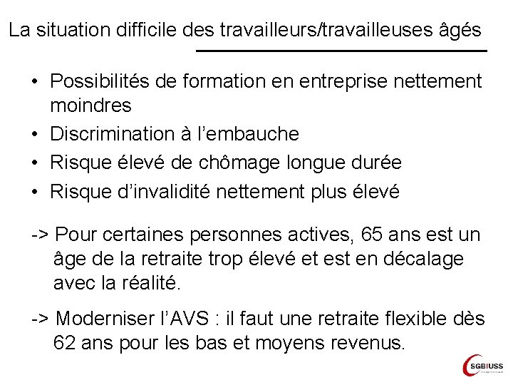 La situation difficile des travailleurs/travailleuses âgés • Possibilités de formation en entreprise nettement moindres