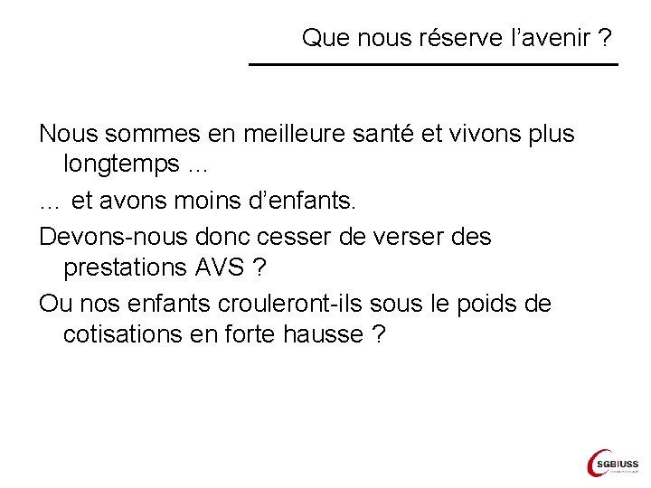 Que nous réserve l’avenir ? Nous sommes en meilleure santé et vivons plus longtemps