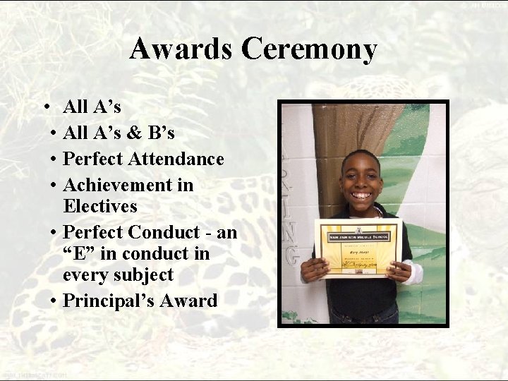 Awards Ceremony • All A’s & B’s • Perfect Attendance • Achievement in Electives