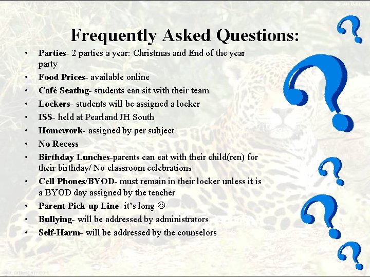 Frequently Asked Questions: • • • Parties- 2 parties a year: Christmas and End Frequently Asked Questions: • • • Parties- 2 parties a year: Christmas and End