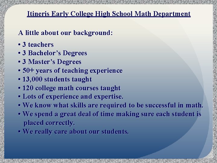 Itineris Early College High School Math Department A little about our background: • 3