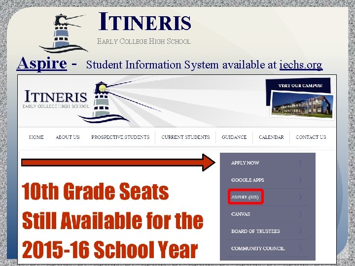 ITINERIS EARLY COLLEGE HIGH SCHOOL Aspire - Student Information System available at iechs. org