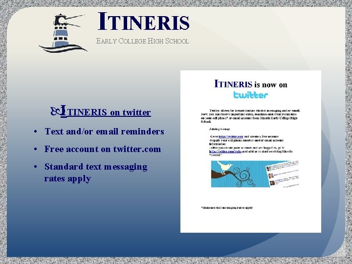 ITINERIS EARLY COLLEGE HIGH SCHOOL ITINERIS on twitter • Text and/or email reminders •