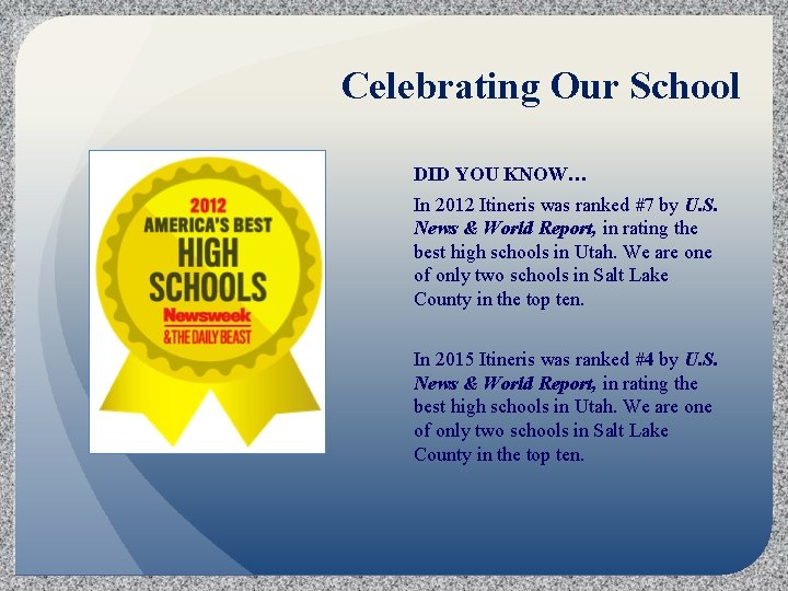 Celebrating Our School DID YOU KNOW… In 2012 Itineris was ranked #7 by U.