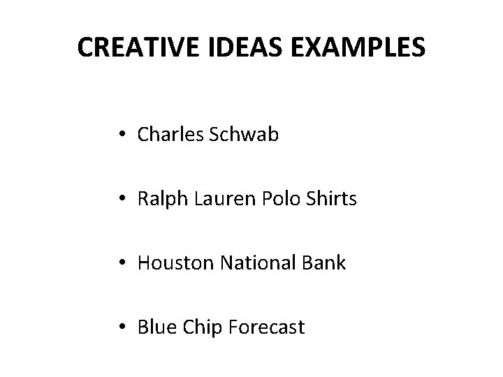 CREATIVE IDEAS EXAMPLES • Charles Schwab • Ralph Lauren Polo Shirts • Houston National