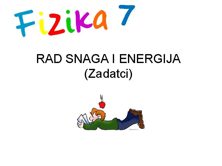 7 RAD SNAGA I ENERGIJA (Zadatci) 