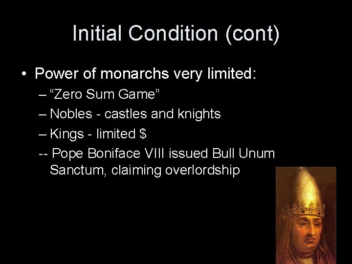 Initial Condition (cont) • Power of monarchs very limited: – “Zero Sum Game” – Initial Condition (cont) • Power of monarchs very limited: – “Zero Sum Game” –
