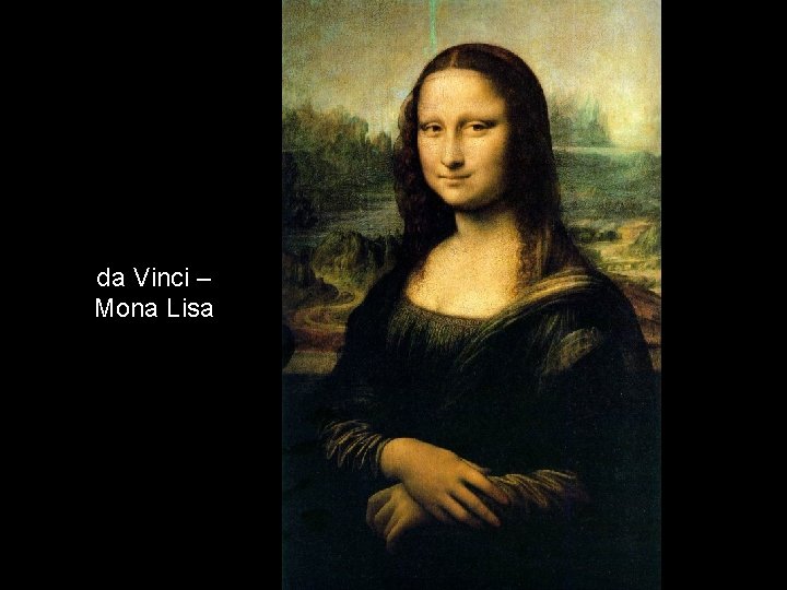 da Vinci – Mona Lisa da Vinci – Mona Lisa