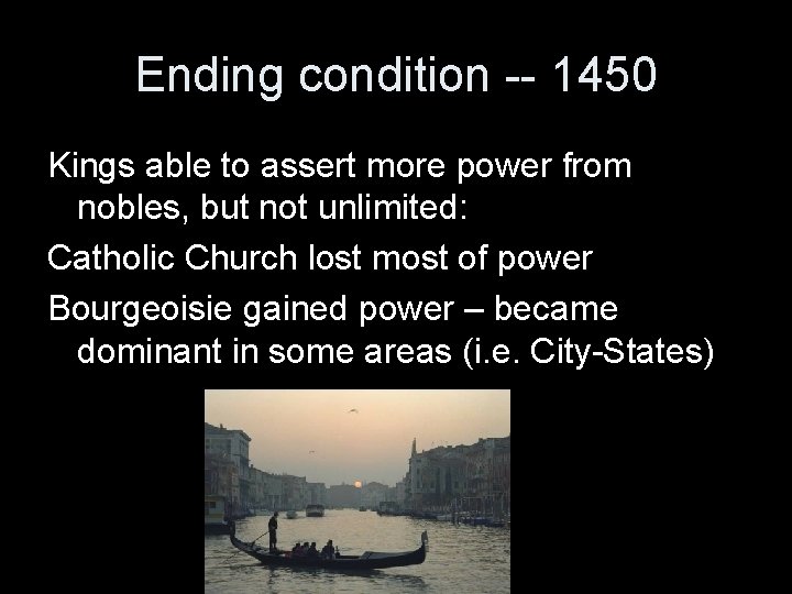 Ending condition -- 1450 Kings able to assert more power from nobles, but not Ending condition -- 1450 Kings able to assert more power from nobles, but not