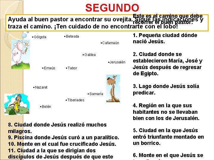 SEGUNDO Este es el camino que debe Ayuda al buen pastor a encontrar su SEGUNDO Este es el camino que debe Ayuda al buen pastor a encontrar su