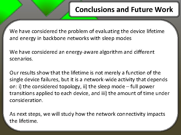 Conclusions and Future Work We have considered the problem of evaluating the device lifetime Conclusions and Future Work We have considered the problem of evaluating the device lifetime