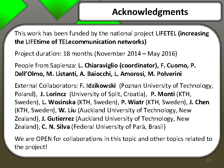 Acknowledgments This work has been funded by the national project LIFETEL (increasing the LIFEtime Acknowledgments This work has been funded by the national project LIFETEL (increasing the LIFEtime