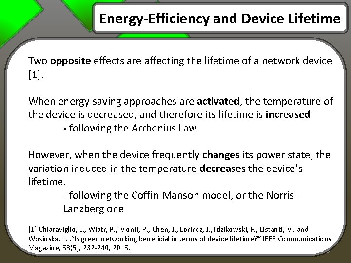 Energy-Efficiency and Device Lifetime Two opposite effects are affecting the lifetime of a network Energy-Efficiency and Device Lifetime Two opposite effects are affecting the lifetime of a network