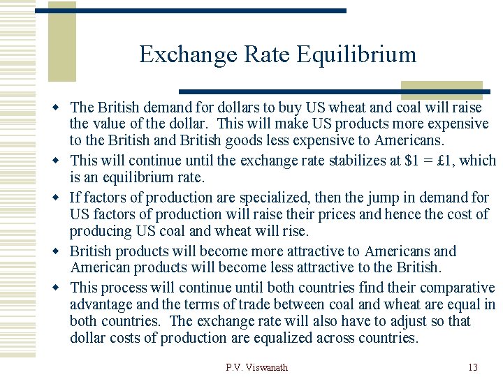 Exchange Rate Equilibrium w The British demand for dollars to buy US wheat and