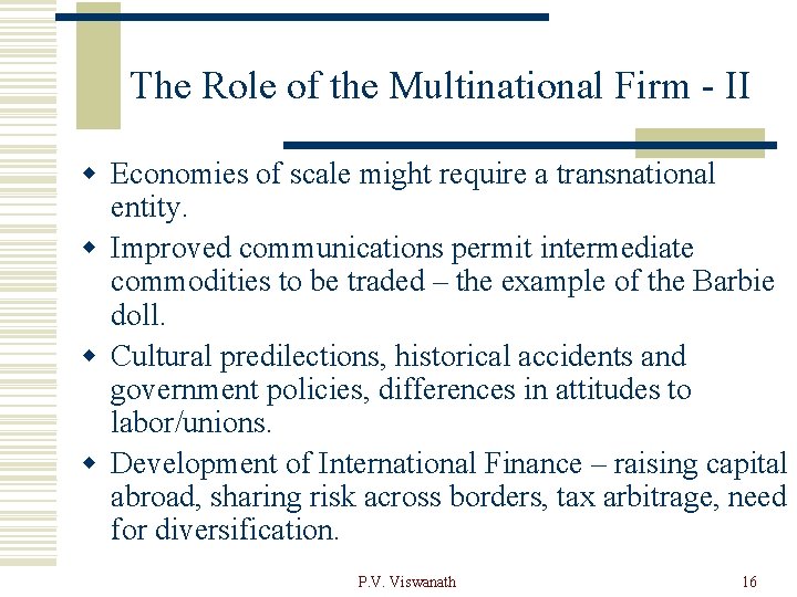 The Role of the Multinational Firm - II w Economies of scale might require