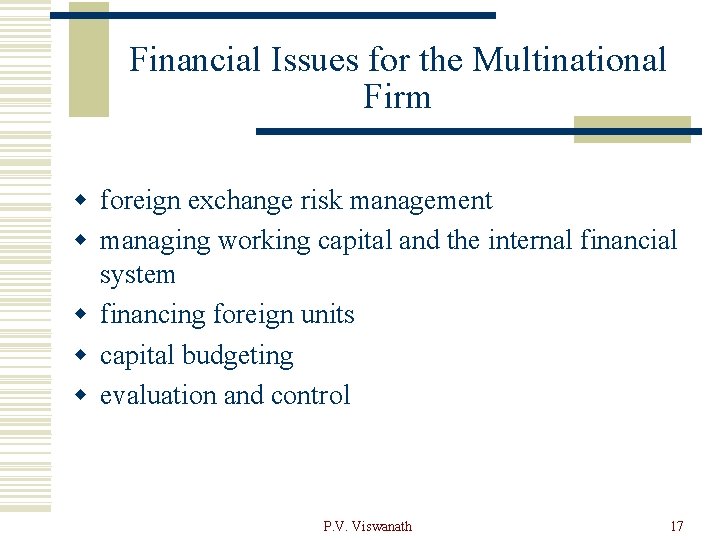 Financial Issues for the Multinational Firm w foreign exchange risk management w managing working Financial Issues for the Multinational Firm w foreign exchange risk management w managing working