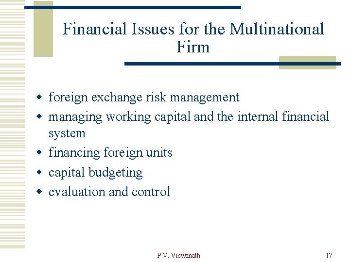 Financial Issues for the Multinational Firm w foreign exchange risk management w managing working