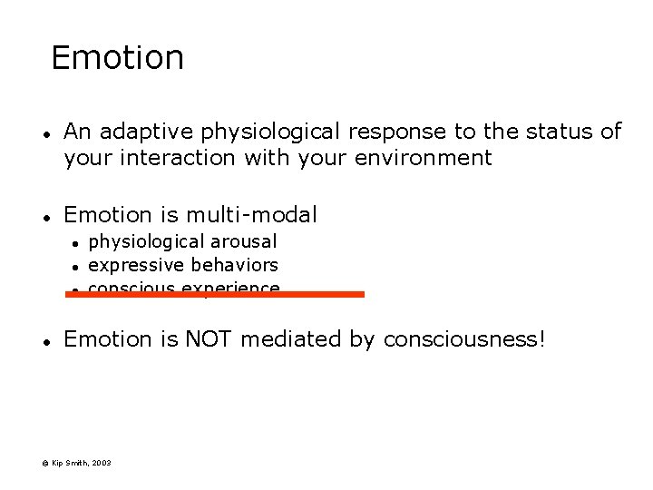 Emotion l l An adaptive physiological response to the status of your interaction with Emotion l l An adaptive physiological response to the status of your interaction with