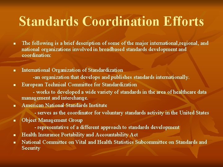 Standards Coordination Efforts n n n n The following is a brief description of