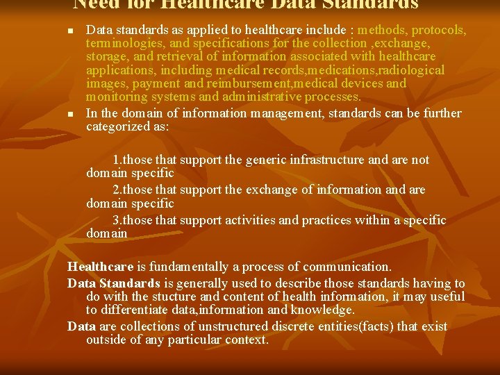 Need for Healthcare Data Standards n n Data standards as applied to healthcare include