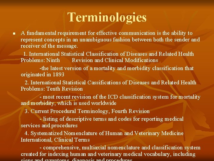 Terminologies n A fundamental requirement for effective communication is the ability to represent concepts