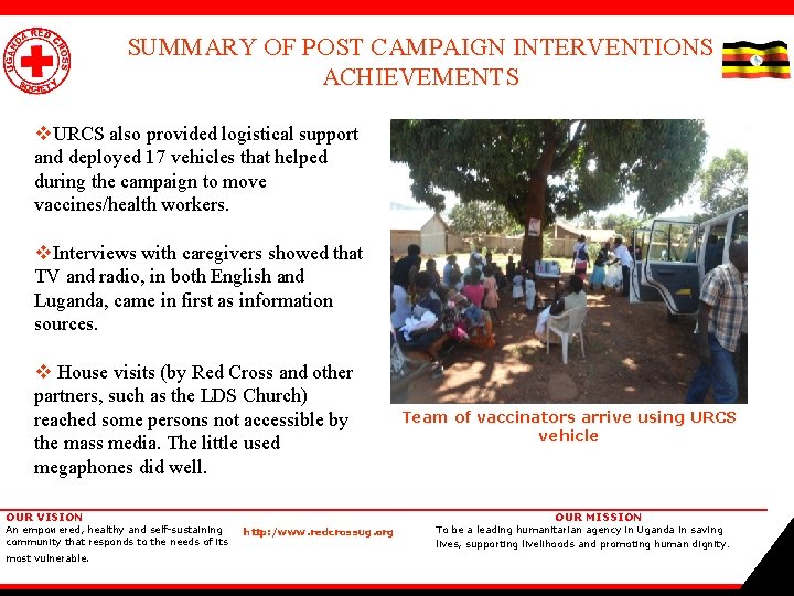SUMMARY OF POST CAMPAIGN INTERVENTIONS ACHIEVEMENTS v. URCS also provided logistical support and deployed