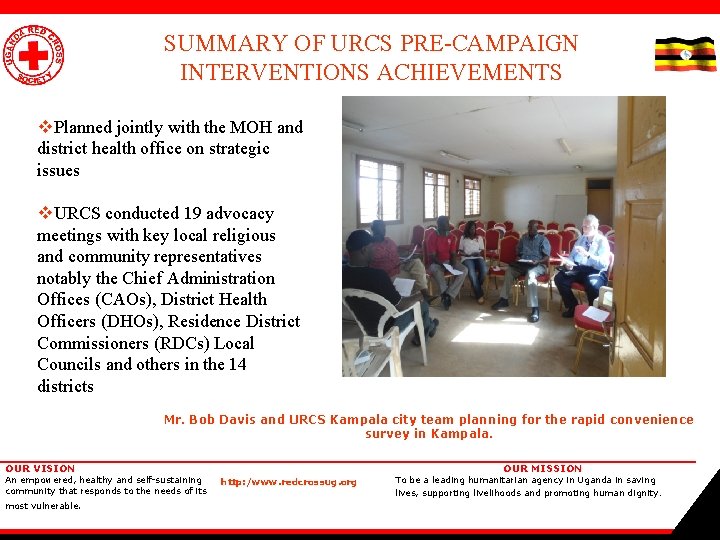 SUMMARY OF URCS PRE-CAMPAIGN INTERVENTIONS ACHIEVEMENTS v. Planned jointly with the MOH and district